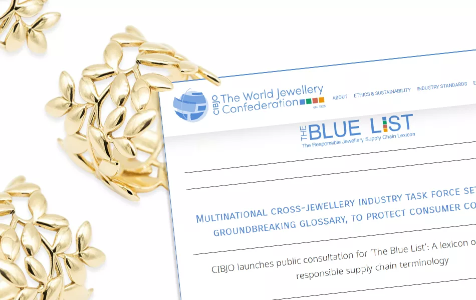 After three years of industry collaboration, the World Jewellery Confederation (CIBJO) has released a draft of ‘The Blue List’, a glossary intended to standardise terminology used for responsible sourcing and sustainability. | Source: CIBJO