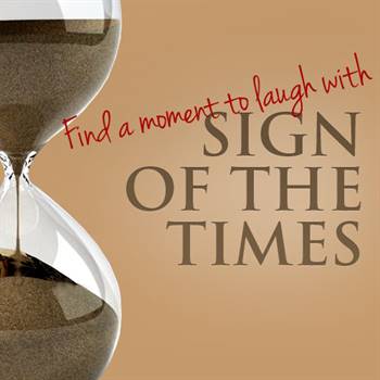 Laugh with sign of the times.